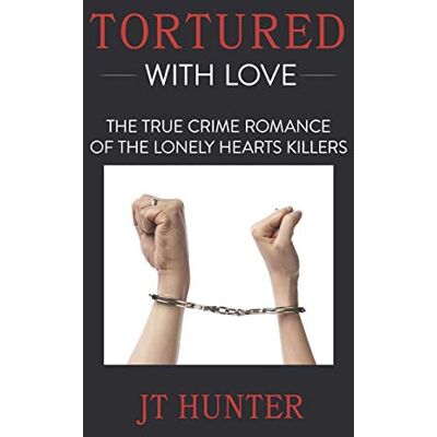 Hunter Tortured With Love: The True Crime Romance of the Lonely Hearts Killers - Preis vom 23.06.2026 11:45:09 h Hunter Tortured With Love: The True Crime Romance of the Lonely Hearts Killers - Preis vom 23.06.2026 11:45:09 h