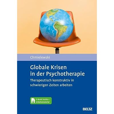Fabian Chmielewski - Globale Krisen in der Psychotherapie: Therapeutisch konstruktiv in schwierigen Zeiten arbeiten. Mit E-Book inside und Arbeitsmaterial - Preis vom 16.06.2026 05:30:18 h Fabian Chmielewski - Globale Krisen in der Psychotherapie: Therapeutisch konstruktiv in schwierigen Zeiten arbeiten. Mit E-Book inside und Arbeitsmaterial - Preis vom 16.06.2026 05:30:18 h