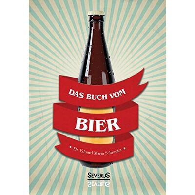 Schranka, Eduard Maria - Ein Buch vom Bier: Eine (humoristische) historische Untersuchung von 1886 - Preis vom 20.06.2026 05:23:55 h Schranka, Eduard Maria - Ein Buch vom Bier: Eine (humoristische) historische Untersuchung von 1886 - Preis vom 20.06.2026 05:23:55 h