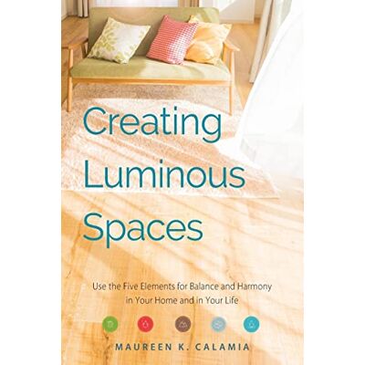 Calamia, Maureen K. - Creating Luminous Spaces: Use the Five Elements for Balance and Harmony in Your Home and in Your Life (Feng Shui, Interior Design Book, Lighting Design Book) - Preis vom 20.06.2026 05:23:55 h Calamia, Maureen K. - Creating Luminous Spaces: Use the Five Elements for Balance and Harmony in Your Home and in Your Life (Feng Shui, Interior Design Book, Lighting Design Book) - Preis vom 20.06.2026 05:23:55 h