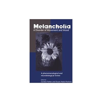 Parker Melancholia: A Disorder of Movement and Mood: A Phenomenological and Neurobiological Review - Preis vom 24.06.2026 19:44:00 h Parker Melancholia: A Disorder of Movement and Mood: A Phenomenological and Neurobiological Review - Preis vom 24.06.2026 19:44:00 h
