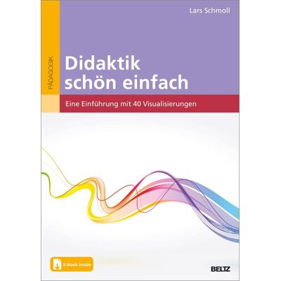 Lars Schmoll - Didaktik schön einfach: Eine Einführung mit 40 Visualisierungen. Mit E-Book inside - Preis vom 20.06.2026 05:23:55 h Lars Schmoll - Didaktik schön einfach: Eine Einführung mit 40 Visualisierungen. Mit E-Book inside - Preis vom 20.06.2026 05:23:55 h