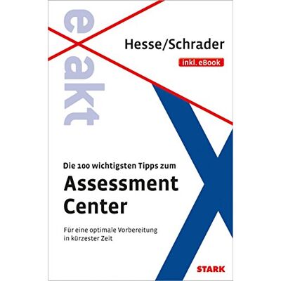 Jürgen Hesse - Hesse/Schrader: EXAKT - Die 100 wichtigsten Tipps zum Assessment Center + eBook - Preis vom 17.06.2026 05:34:31 h Jürgen Hesse - Hesse/Schrader: EXAKT - Die 100 wichtigsten Tipps zum Assessment Center + eBook - Preis vom 17.06.2026 05:34:31 h