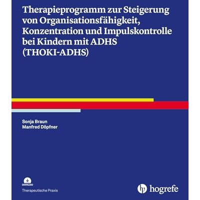 Braun Therapieprogramm zur Steigerung von Organisationsfähigkeit, Konzentration und Impulskontrolle bei Kindern mit ADHS (THOKI-ADHS) (Therapeutische Praxis) - Preis vom 16.06.2026 05:30:18 h Braun Therapieprogramm zur Steigerung von Organisationsfähigkeit, Konzentration und Impulskontrolle bei Kindern mit ADHS (THOKI-ADHS) (Therapeutische Praxis) - Preis vom 16.06.2026 05:30:18 h