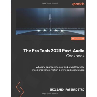 Emiliano Paternostro - The Pro Tools 2023 Post-Audio Cookbook: A holistic approach to post audio workflows like music production, motion picture, and spoken word - Preis vom 16.06.2026 05:30:18 h Emiliano Paternostro - The Pro Tools 2023 Post-Audio Cookbook: A holistic approach to post audio workflows like music production, motion picture, and spoken word - Preis vom 16.06.2026 05:30:18 h