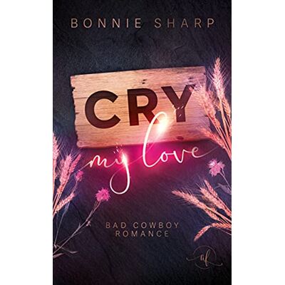 Bonnie Sharp - Cry my love: Bad Cowboy Romance - Preis vom 22.09.2026 03:35:57 h Bonnie Sharp - Cry my love: Bad Cowboy Romance - Preis vom 22.09.2026 03:35:57 h