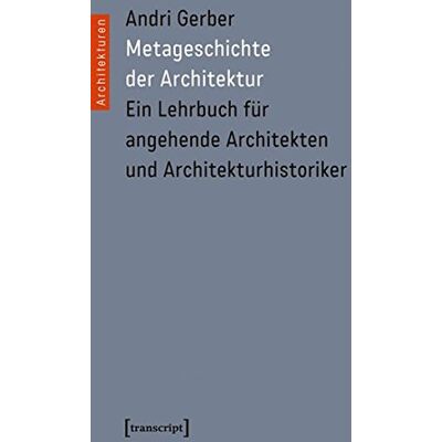 Gerber Metageschichte der Architektur: Ein Lehrbuch für angehende Architekten und Architekturhistoriker (unter Mitarbeit von Alberto Alessi, Uli Herres, Urs ... Schurk und Peter Staub) (Architekturen) - Preis vom 21.06.2026 05:42:24 h Gerber Metageschichte der Architektur: Ein Lehrbuch für angehende Architekten und Architekturhistoriker (unter Mitarbeit von Alberto Alessi, Uli Herres, Urs ... Schurk und Peter Staub) (Architekturen) - Preis vom 21.06.2026 05:42:24 h
