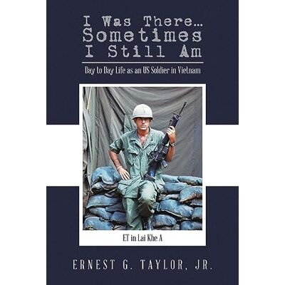 Taylor I Was There…Sometimes I Still Am: Day to Day Life as an US Soldier in Vietnam - Preis vom 24.06.2026 19:44:00 h Taylor I Was There…Sometimes I Still Am: Day to Day Life as an US Soldier in Vietnam - Preis vom 24.06.2026 19:44:00 h