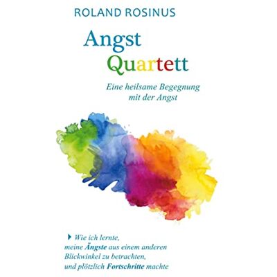 Roland Angstquartett. Eine heilsame Begegung mit der Angst: Wie ich lernte, meine Ängste aus einem anderen Blickwinkel zu betrachten, und plötzlich Fortschritte machte - Preis vom 22.06.2026 11:45:37 h Roland Angstquartett. Eine heilsame Begegung mit der Angst: Wie ich lernte, meine Ängste aus einem anderen Blickwinkel zu betrachten, und plötzlich Fortschritte machte - Preis vom 22.06.2026 11:45:37 h