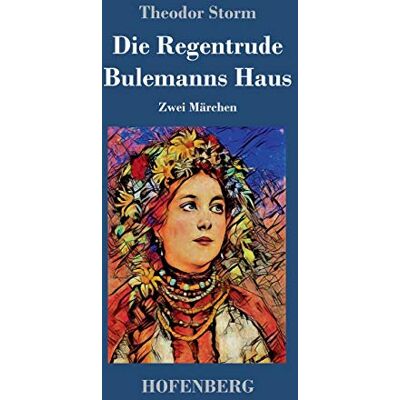 Storm Die Regentrude / Bulemanns Haus: Zwei Märchen - Preis vom 24.06.2026 07:42:13 h Storm Die Regentrude / Bulemanns Haus: Zwei Märchen - Preis vom 24.06.2026 07:42:13 h