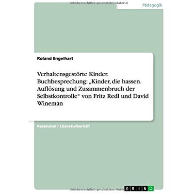 Roland Verhaltensgestörte Kinder. Buchbesprechung: Kinder, die hassen. Auflösung und Zusammenbruch der Selbstkontrolle von Fritz Redl und David Wineman - Preis vom 22.06.2026 11:45:37 h Roland Verhaltensgestörte Kinder. Buchbesprechung: Kinder, die hassen. Auflösung und Zusammenbruch der Selbstkontrolle von Fritz Redl und David Wineman - Preis vom 22.06.2026 11:45:37 h