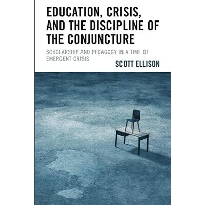 Scott Education, Crisis, and the Discipline of the Conjuncture: Scholarship and Pedagogy in a Time of Emergent Crisis - Preis vom 20.06.2026 05:23:55 h Scott Education, Crisis, and the Discipline of the Conjuncture: Scholarship and Pedagogy in a Time of Emergent Crisis - Preis vom 20.06.2026 05:23:55 h