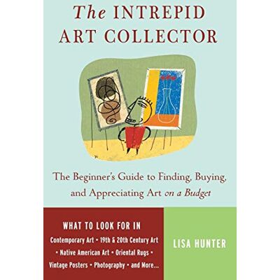 Hunter The Intrepid Art Collector: The Beginner's Guide to Finding, Buying, and Appreciating Art on a Budget - Preis vom 24.06.2026 07:42:13 h Hunter The Intrepid Art Collector: The Beginner's Guide to Finding, Buying, and Appreciating Art on a Budget - Preis vom 24.06.2026 07:42:13 h