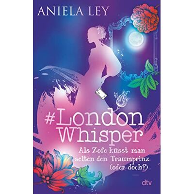 Aniela Ley - #London Whisper – Als Zofe küsst man selten den Traumprinz (oder doch?) (#London Whisper-Reihe, Band 3) - Preis vom 24.06.2026 19:44:00 h Aniela Ley - #London Whisper – Als Zofe küsst man selten den Traumprinz (oder doch?) (#London Whisper-Reihe, Band 3) - Preis vom 24.06.2026 19:44:00 h