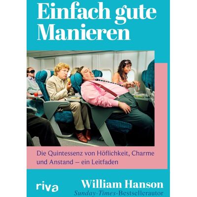 William Hanson - Einfach gute Manieren: Die Quintessenz von Höflichkeit, Charme und Anstand – ein Leitfaden Das Handbuch der britischen Stilikone - Preis vom 24.06.2026 07:42:13 h William Hanson - Einfach gute Manieren: Die Quintessenz von Höflichkeit, Charme und Anstand – ein Leitfaden Das Handbuch der britischen Stilikone - Preis vom 24.06.2026 07:42:13 h