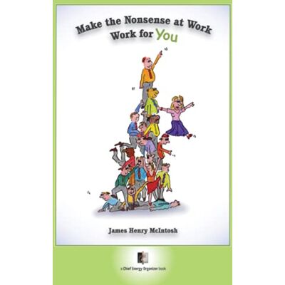 McIntosh, James Henry - Make The Nonsense At Work Work For You - Preis vom 22.09.2026 03:35:57 h McIntosh, James Henry - Make The Nonsense At Work Work For You - Preis vom 22.09.2026 03:35:57 h