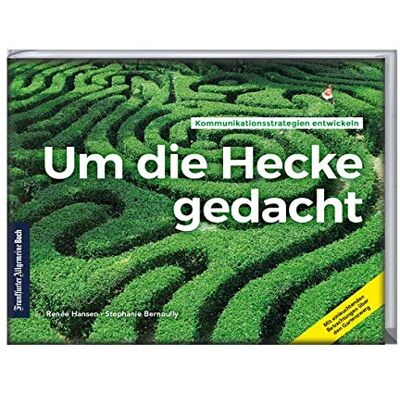 Hansen Um die Hecke gedacht: Kommunikationsstrategien entwickeln. Mit einleuchtenden Betrachtungen über den Gartenzwerg. Sachbuch zu Kommunikationsmanagement und rhetorischen Stilmitteln - Preis vom 23.06.2026 11:45:09 h Hansen Um die Hecke gedacht: Kommunikationsstrategien entwickeln. Mit einleuchtenden Betrachtungen über den Gartenzwerg. Sachbuch zu Kommunikationsmanagement und rhetorischen Stilmitteln - Preis vom 23.06.2026 11:45:09 h