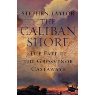 Taylor The Caliban Shore: The Tale of the Grosvenor Castaways - Preis vom 24.06.2026 19:44:00 h Taylor The Caliban Shore: The Tale of the Grosvenor Castaways - Preis vom 24.06.2026 19:44:00 h