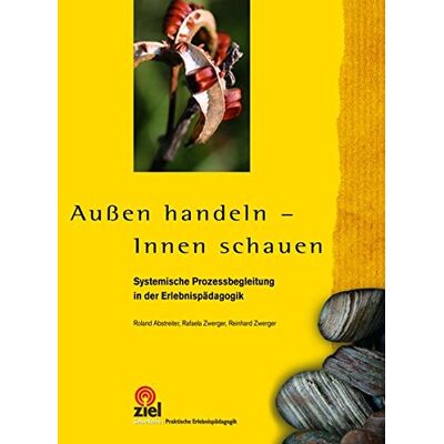 Roland Außen handeln - Innen schauen: Systemische Prozessbegleitung in der Erlebnispädagogik (Gelbe Reihe: Praktische Erlebnispädagogik) - Preis vom 24.06.2026 07:42:13 h Roland Außen handeln - Innen schauen: Systemische Prozessbegleitung in der Erlebnispädagogik (Gelbe Reihe: Praktische Erlebnispädagogik) - Preis vom 24.06.2026 07:42:13 h