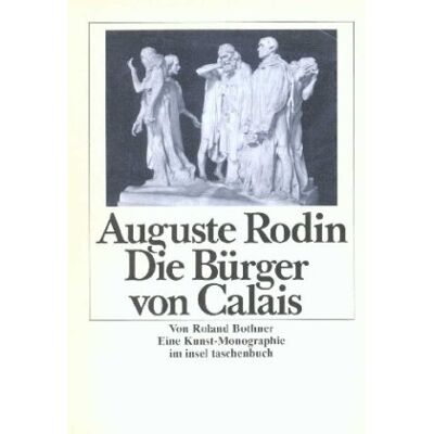 Roland Auguste Rodin, Die Bürger von Calais - Preis vom 19.06.2026 05:29:47 h Roland Auguste Rodin, Die Bürger von Calais - Preis vom 19.06.2026 05:29:47 h