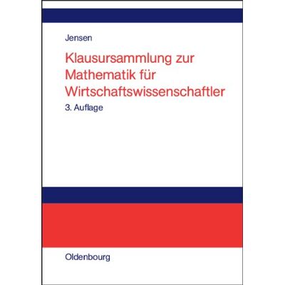 Jensen Klausursammlung zur Mathematik für Wirtschaftswissenschaftler - Preis vom 17.06.2026 05:34:31 h Jensen Klausursammlung zur Mathematik für Wirtschaftswissenschaftler - Preis vom 17.06.2026 05:34:31 h