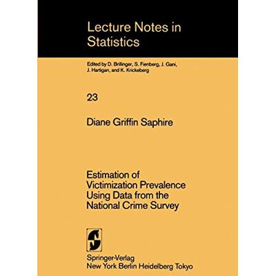 Saphire, Diane Griffin - Estimation of Victimization Prevalence Using Data from the National Crime Survey (Lecture Notes in Statistics, 23, Band 23) - Preis vom 22.09.2026 03:35:57 h Saphire, Diane Griffin - Estimation of Victimization Prevalence Using Data from the National Crime Survey (Lecture Notes in Statistics, 23, Band 23) - Preis vom 22.09.2026 03:35:57 h