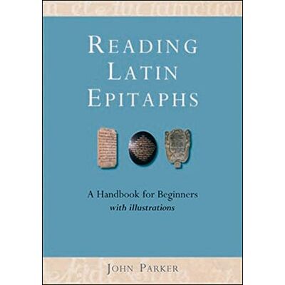Parker Reading Latin Epitaphs: A Handbook for Beginners (Cultural Legacies) - Preis vom 24.06.2026 19:44:00 h Parker Reading Latin Epitaphs: A Handbook for Beginners (Cultural Legacies) - Preis vom 24.06.2026 19:44:00 h
