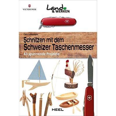 Chris Lubkemann - Schnitzen mit dem Schweizer Taschenmesser: 43 spannende Projekte - Preis vom 07.08.2026 11:47:26 h Chris Lubkemann - Schnitzen mit dem Schweizer Taschenmesser: 43 spannende Projekte - Preis vom 07.08.2026 11:47:26 h