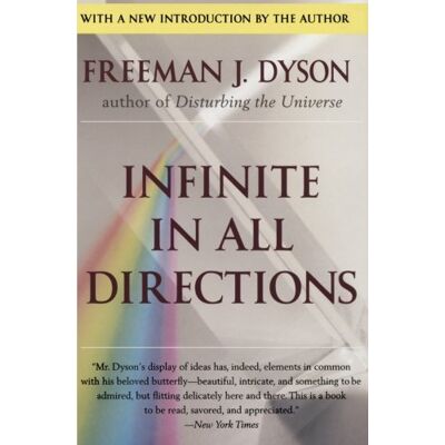 Dyson, Freeman J. - Infinite in All Directions: Gifford Lectures Given at Aberdeen, Scotland April--November 1985 - Preis vom 22.09.2026 03:35:57 h Dyson, Freeman J. - Infinite in All Directions: Gifford Lectures Given at Aberdeen, Scotland April--November 1985 - Preis vom 22.09.2026 03:35:57 h