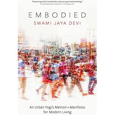 Devi, Swami Jaya - Embodied: An Urban Yogi’s Memoir + Manifesto for Modern Living - Preis vom 22.09.2026 03:35:57 h Devi, Swami Jaya - Embodied: An Urban Yogi’s Memoir + Manifesto for Modern Living - Preis vom 22.09.2026 03:35:57 h