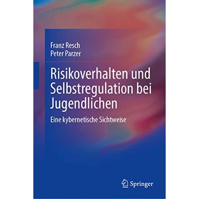 Franz Resch - Risikoverhalten und Selbstregulation bei Jugendlichen: Eine kybernetische Sichtweise - Preis vom 07.08.2026 11:47:26 h Franz Resch - Risikoverhalten und Selbstregulation bei Jugendlichen: Eine kybernetische Sichtweise - Preis vom 07.08.2026 11:47:26 h