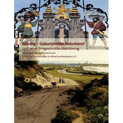 Roland Föhring - Geburtshelfer Münchens?: 1258 Jahre Ortsgeschichte Oberföhrings - Preis vom 22.06.2026 23:23:57 h Roland Föhring - Geburtshelfer Münchens?: 1258 Jahre Ortsgeschichte Oberföhrings - Preis vom 22.06.2026 23:23:57 h