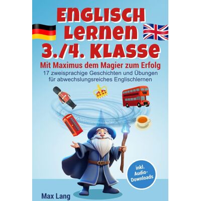 Max Lang - Englisch Lernen 3./4. Klasse - Mit Maximus dem Magier zum Erfolg: 17 zweisprachige Geschichten und Übungen für abwechslungsreiches Englischlernen, inkl. Audio-Downloads und Vokabelliste - Preis vom 21.06.2026 05:42:24 h Max Lang - Englisch Lernen 3./4. Klasse - Mit Maximus dem Magier zum Erfolg: 17 zweisprachige Geschichten und Übungen für abwechslungsreiches Englischlernen, inkl. Audio-Downloads und Vokabelliste - Preis vom 21.06.2026 05:42:24 h