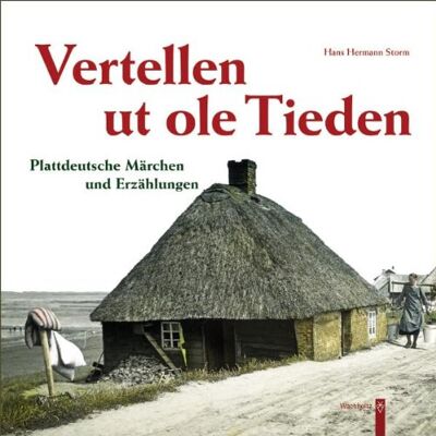 Storm Vertellen ut ole Tieden: Plattdeutsche Märchen und Erzählungen - Preis vom 24.06.2026 07:42:13 h Storm Vertellen ut ole Tieden: Plattdeutsche Märchen und Erzählungen - Preis vom 24.06.2026 07:42:13 h