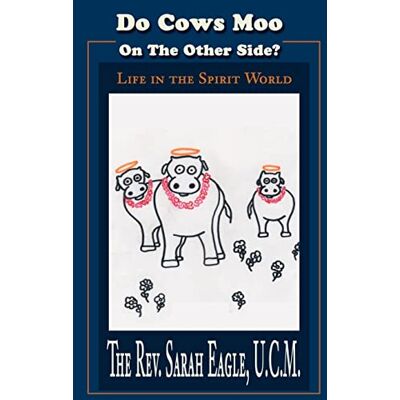 Sarah Eagle - Do Cows Moo On The Other Side?: Life in the Spirit World - Preis vom 22.09.2026 03:35:57 h Sarah Eagle - Do Cows Moo On The Other Side?: Life in the Spirit World - Preis vom 22.09.2026 03:35:57 h