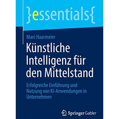 Marc Künstliche Intelligenz für den Mittelstand: Erfolgreiche Einführung und Nutzung von KI-Anwendungen in Unternehmen (essentials) - Preis vom 21.06.2026 05:42:24 h Marc Künstliche Intelligenz für den Mittelstand: Erfolgreiche Einführung und Nutzung von KI-Anwendungen in Unternehmen (essentials) - Preis vom 21.06.2026 05:42:24 h