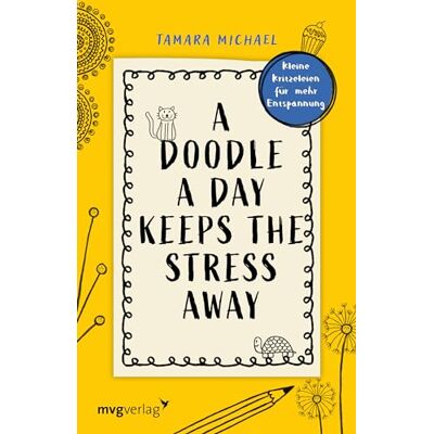 Tamara Michael - A Doodle a Day Keeps the Stress Away: Kleine Kritzeleien für mehr Entspannung. Einmal pro Tag doodeln und die Kreativität ankurbeln für die kleine Entspannung im Alltag. - Preis vom 24.06.2026 19:44:00 h Tamara Michael - A Doodle a Day Keeps the Stress Away: Kleine Kritzeleien für mehr Entspannung. Einmal pro Tag doodeln und die Kreativität ankurbeln für die kleine Entspannung im Alltag. - Preis vom 24.06.2026 19:44:00 h