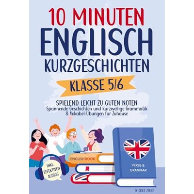 Nicole Ziese - 10 Minuten Englisch-Kurzgeschichten Klasse 5/6: Spielend leicht zu guten Noten ¿ Spannende Geschichten und kurzweilige Grammatik- & Vokabel-Übungen für Zuhause. Inkl. effektiven Audios - Preis vom 17.06.2026 05:34:31 h Nicole Ziese - 10 Minuten Englisch-Kurzgeschichten Klasse 5/6: Spielend leicht zu guten Noten ¿ Spannende Geschichten und kurzweilige Grammatik- & Vokabel-Übungen für Zuhause. Inkl. effektiven Audios - Preis vom 17.06.2026 05:34:31 h