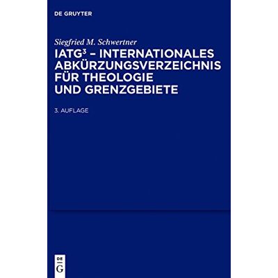 Schwertner, Siegfried M. - IATG³. Internationales Abkürzungsverzeichnis für Theologie und Grenzgebiete: Zeitschriften, Serien, Lexika, Quellenwerke mit bibliographischen Angaben - Preis vom 22.06.2026 23:23:57 h Schwertner, Siegfried M. - IATG³. Internationales Abkürzungsverzeichnis für Theologie und Grenzgebiete: Zeitschriften, Serien, Lexika, Quellenwerke mit bibliographischen Angaben - Preis vom 22.06.2026 23:23:57 h