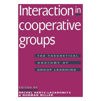 Rachel Hertz-Lazarowitz - Interaction in Cooperative Groups: The Theoretical Anatomy of Group Learning - Preis vom 22.09.2026 03:35:57 h Rachel Hertz-Lazarowitz - Interaction in Cooperative Groups: The Theoretical Anatomy of Group Learning - Preis vom 22.09.2026 03:35:57 h