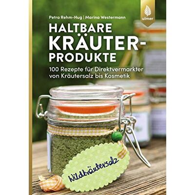 Petra Rehm-Hug - Haltbare Kräuterprodukte: 100 Rezepte für Direktvermarkter von Kräutersalz bis Kosmetik - Preis vom 21.06.2026 05:42:24 h Petra Rehm-Hug - Haltbare Kräuterprodukte: 100 Rezepte für Direktvermarkter von Kräutersalz bis Kosmetik - Preis vom 21.06.2026 05:42:24 h
