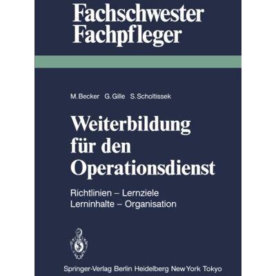 Margret Becker - Weiterbildung für den Operationsdienst: Richtlinien - Lernziele - Lerninhalte - Organisation (Fachschwester - Fachpfleger) - Preis vom 22.09.2026 03:35:57 h Margret Becker - Weiterbildung für den Operationsdienst: Richtlinien - Lernziele - Lerninhalte - Organisation (Fachschwester - Fachpfleger) - Preis vom 22.09.2026 03:35:57 h