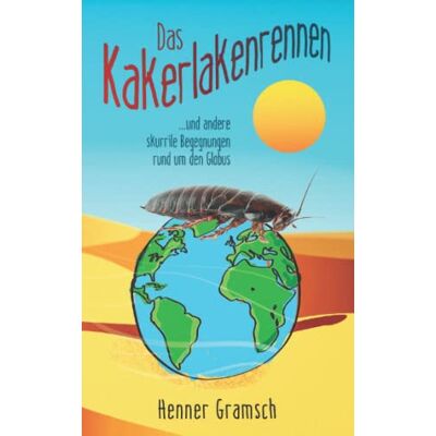 Henner Gramsch - Das Kakerlakenrennen: …und andere skurrile Begegnungen rund um den Globus (Mit schwarzem Humor durch den Wahnsinn dieser Welt - Bücher von Henner Gramsch) - Preis vom 20.06.2026 05:23:55 h Henner Gramsch - Das Kakerlakenrennen: …und andere skurrile Begegnungen rund um den Globus (Mit schwarzem Humor durch den Wahnsinn dieser Welt - Bücher von Henner Gramsch) - Preis vom 20.06.2026 05:23:55 h
