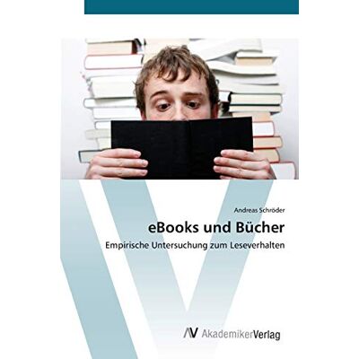 Andreas Schröder - eBooks und Bücher: Empirische Untersuchung zum Leseverhalten - Preis vom 17.06.2026 05:34:31 h Andreas Schröder - eBooks und Bücher: Empirische Untersuchung zum Leseverhalten - Preis vom 17.06.2026 05:34:31 h