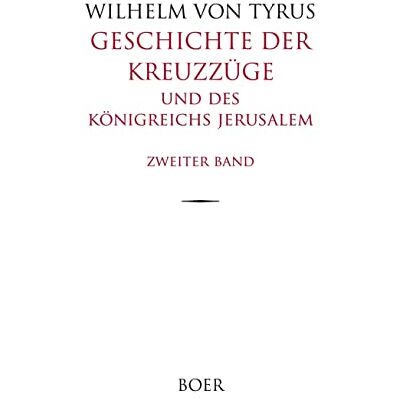 Wilhelm Wilhelm von Tyrus - Geschichte der Kreuzzüge und des Königreichs Jerusalem Band 2: Aus dem Lateinischen übersetzt von Eduard und Rudolf Kausler - Preis vom 16.06.2026 05:30:18 h Wilhelm Wilhelm von Tyrus - Geschichte der Kreuzzüge und des Königreichs Jerusalem Band 2: Aus dem Lateinischen übersetzt von Eduard und Rudolf Kausler - Preis vom 16.06.2026 05:30:18 h