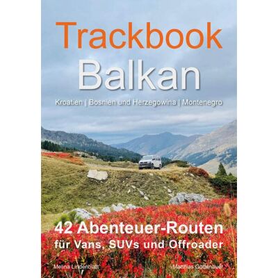 Matthias Göttenauer - Trackbook Balkan: 42 Abenteuer-Routen für Vans, SUVs und Offroader - Preis vom 19.06.2026 05:29:47 h Matthias Göttenauer - Trackbook Balkan: 42 Abenteuer-Routen für Vans, SUVs und Offroader - Preis vom 19.06.2026 05:29:47 h