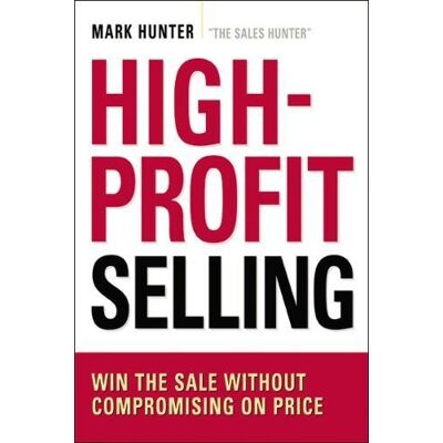 Hunter High-Profit Selling: Win the Sale Without Compromising on Price - Preis vom 23.06.2026 11:45:09 h Hunter High-Profit Selling: Win the Sale Without Compromising on Price - Preis vom 23.06.2026 11:45:09 h