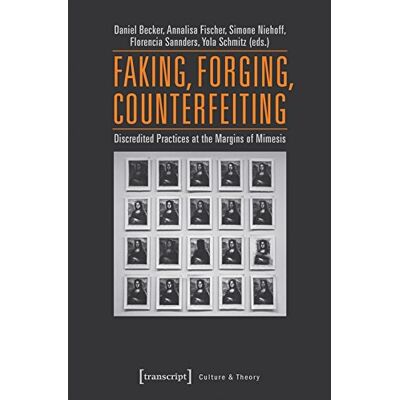 Becker Faking, Forging, Counterfeiting: Discredited Practices at the Margins of Mimesis (in collaboration with Simone Niehoff and Florencia Sannders) (Edition Kulturwissenschaft, Bd. 128) - Preis vom 16.06.2026 05:30:18 h Becker Faking, Forging, Counterfeiting: Discredited Practices at the Margins of Mimesis (in collaboration with Simone Niehoff and Florencia Sannders) (Edition Kulturwissenschaft, Bd. 128) - Preis vom 16.06.2026 05:30:18 h