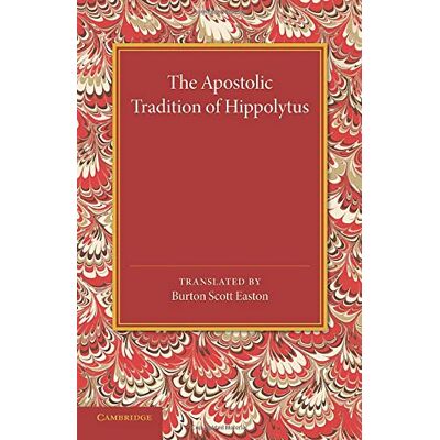 Scott The Apostolic Tradition of Hippolytus - Preis vom 19.06.2026 05:29:47 h Scott The Apostolic Tradition of Hippolytus - Preis vom 19.06.2026 05:29:47 h