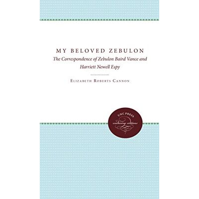 Cannon, Elizabeth Roberts - My Beloved Zebulon: The Correspondence of Zebulon Baird Vance and Harriett Newell Espy - Preis vom 22.09.2026 03:35:57 h Cannon, Elizabeth Roberts - My Beloved Zebulon: The Correspondence of Zebulon Baird Vance and Harriett Newell Espy - Preis vom 22.09.2026 03:35:57 h
